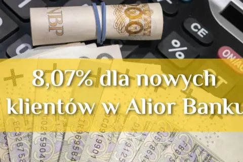 8,07% dla nowych klientów w Alior Banku. Zobacz, jak łatwa jest alior bank konsolidacja.