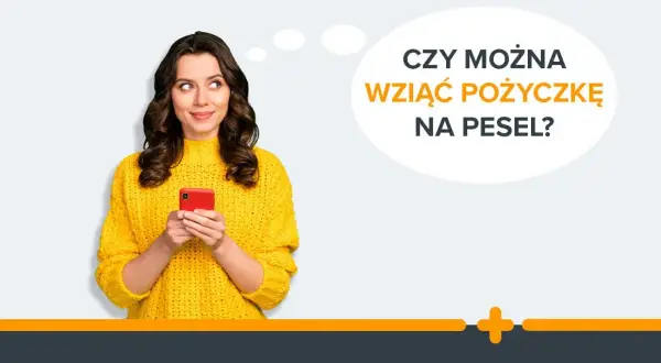 Czy na numer pesel można wziąć pożyczkę? Sprawdź, co musisz wiedzieć